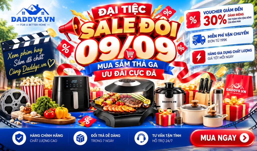 ĐẠI TIỆC SALE ĐÔI 09/09 – DADDY’S HOME TUNG ƯU ĐÃI CỰC SỐC, MUA SẮM THẢ GA!